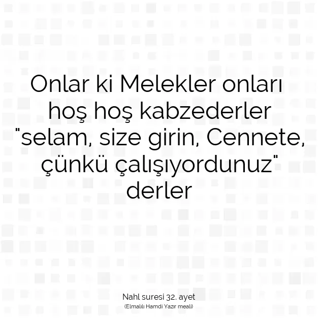 Ayetbul | Kuran Mealleri | Quran | Nahl suresi 32. ayet