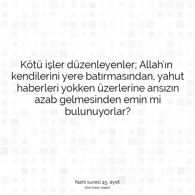 Ayetbul | Kuran Mealleri | Quran | Nahl suresi 45. ayet