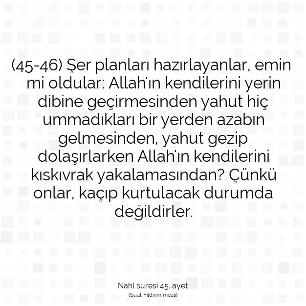 Ayetbul | Kuran Mealleri | Quran | Nahl suresi 45. ayet