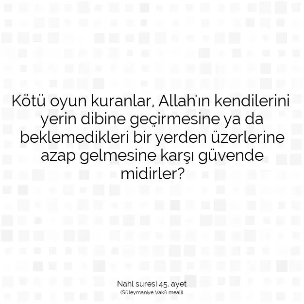 Ayetbul | Kuran Mealleri | Quran | Nahl suresi 45. ayet