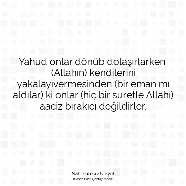 Ayetbul | Kuran Mealleri | Quran | Nahl suresi 46. ayet