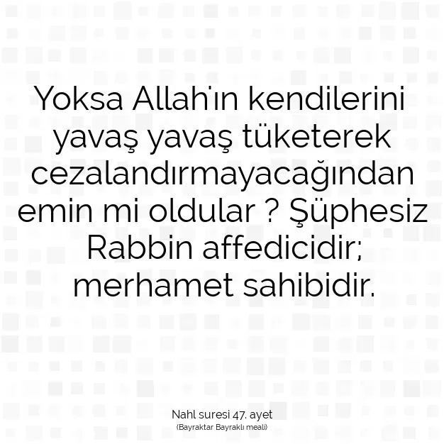 Ayetbul | Kuran Mealleri | Quran | Nahl suresi 47. ayet