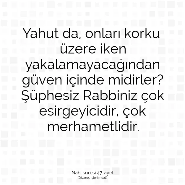 Ayetbul | Kuran Mealleri | Quran | Nahl suresi 47. ayet