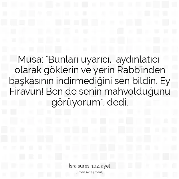 Ayetbul | Kuran Mealleri | Quran | İsra suresi 102. ayet