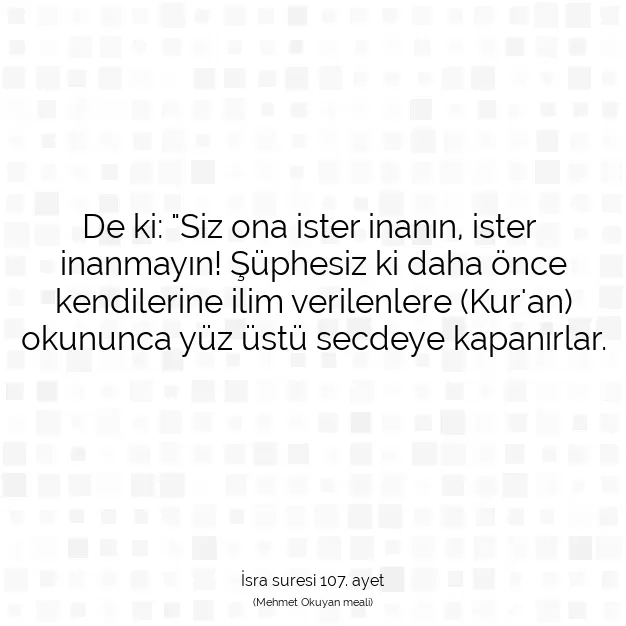 Ayetbul | Kuran Mealleri | Quran | İsra suresi 107. ayet