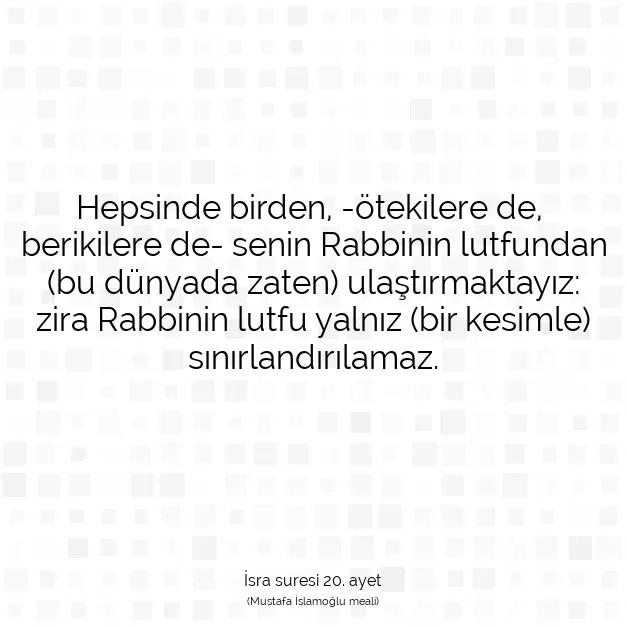 Ayetbul | Kuran Mealleri | Quran | İsra suresi 20. ayet