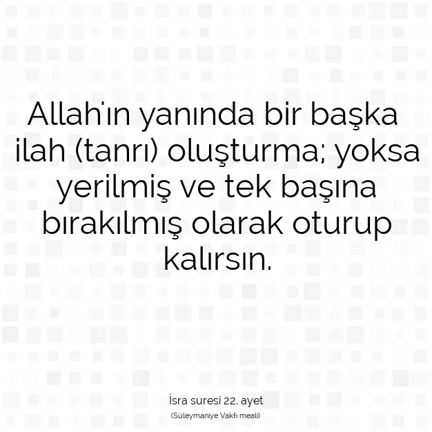 Ayetbul | Kuran Mealleri | Quran | İsra suresi 22. ayet