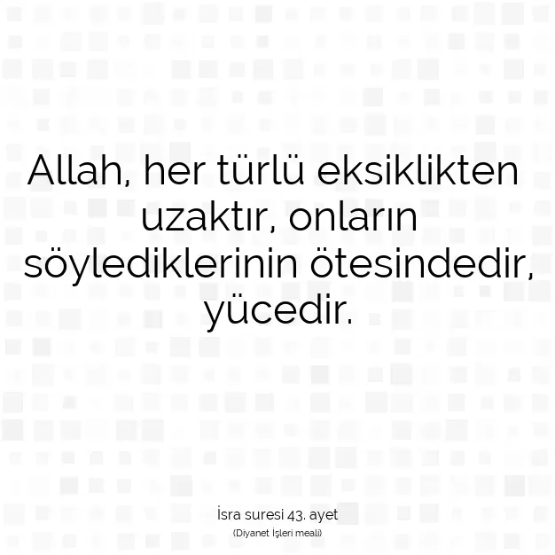 Ayetbul | Kuran Mealleri | Quran | İsra suresi 43. ayet