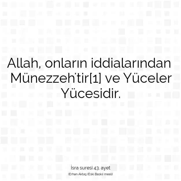 Ayetbul | Kuran Mealleri | Quran | İsra suresi 43. ayet