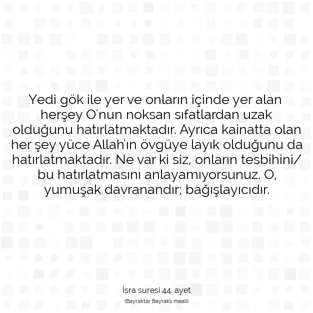 Ayetbul | Kuran Mealleri | Quran | İsra suresi 44. ayet