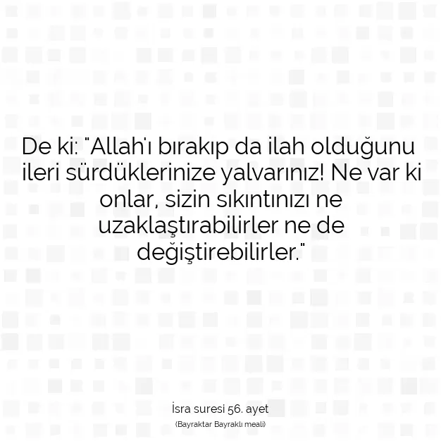 Ayetbul | Kuran Mealleri | Quran | İsra suresi 56. ayet