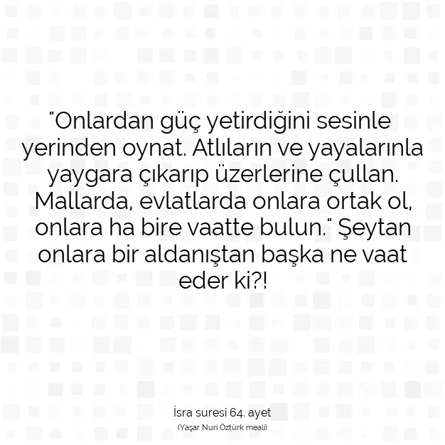 Ayetbul | Kuran Mealleri | Quran | İsra suresi 64. ayet