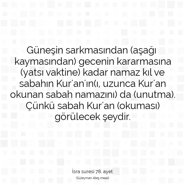 Ayetbul | Kuran Mealleri | Quran | İsra suresi 78. ayet