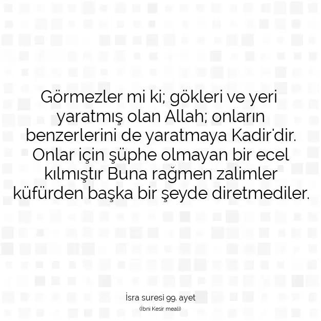 Ayetbul | Kuran Mealleri | Quran | İsra suresi 99. ayet