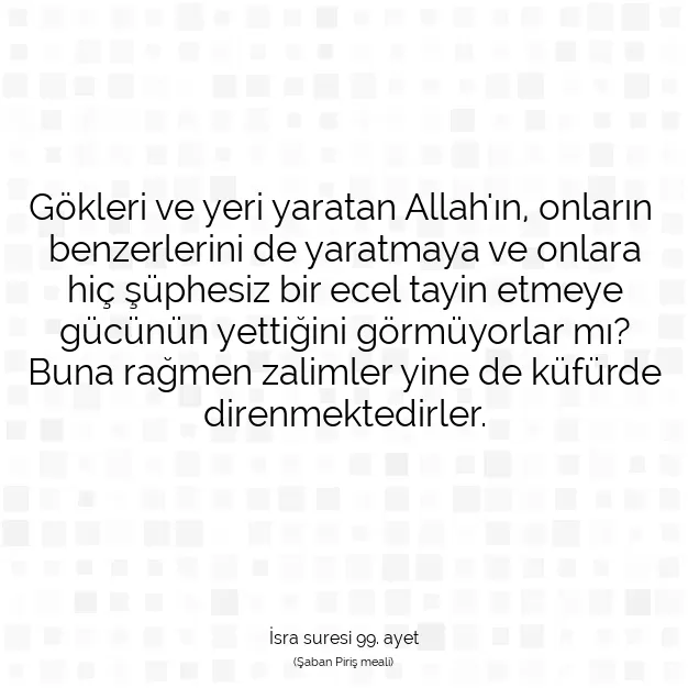 Ayetbul | Kuran Mealleri | Quran | İsra suresi 99. ayet