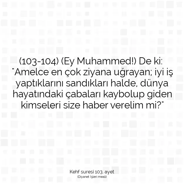 Ayetbul | Kuran Mealleri | Quran | Kehf suresi 103. ayet