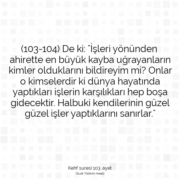 Ayetbul | Kuran Mealleri | Quran | Kehf suresi 103. ayet