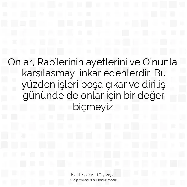 Ayetbul | Kuran Mealleri | Quran | Kehf suresi 105. ayet