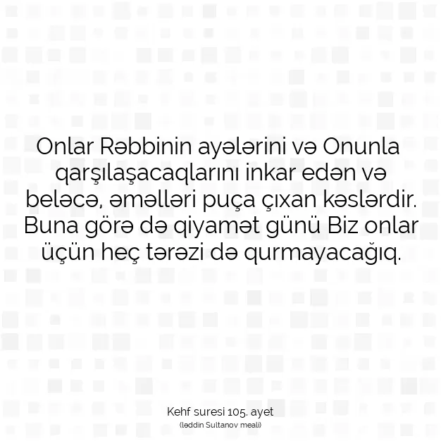 Ayetbul | Kuran Mealleri | Quran | Kehf suresi 105. ayet