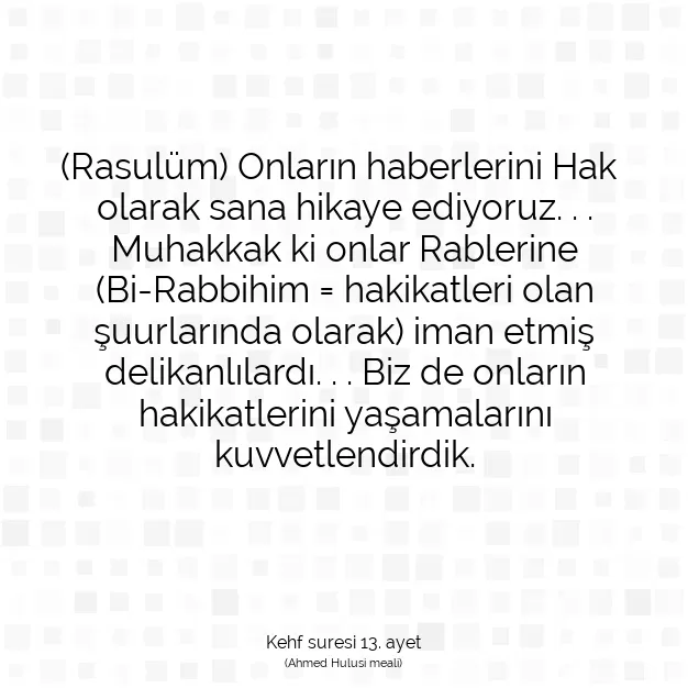 Ayetbul | Kuran Mealleri | Quran | Kehf suresi 13. ayet