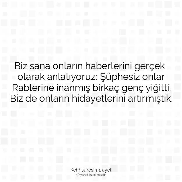 Ayetbul | Kuran Mealleri | Quran | Kehf suresi 13. ayet