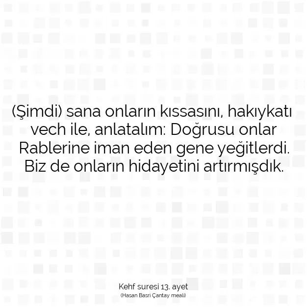 Ayetbul | Kuran Mealleri | Quran | Kehf suresi 13. ayet