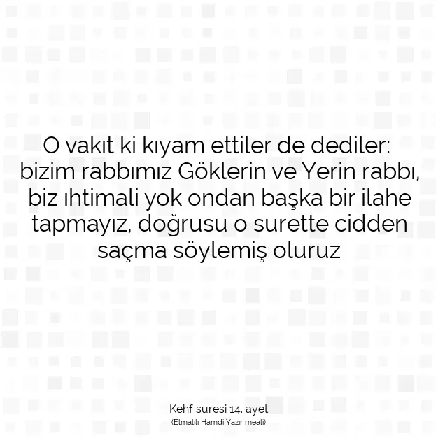 Ayetbul | Kuran Mealleri | Quran | Kehf suresi 14. ayet