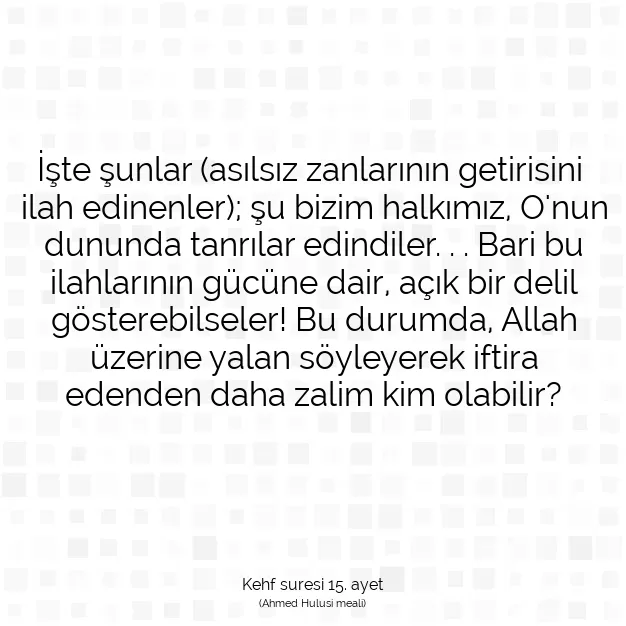 Ayetbul | Kuran Mealleri | Quran | Kehf suresi 15. ayet