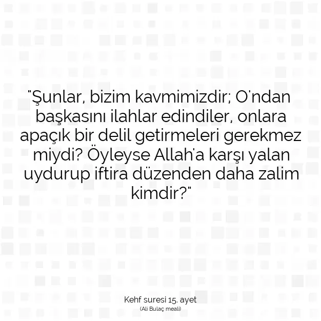 Ayetbul | Kuran Mealleri | Quran | Kehf suresi 15. ayet