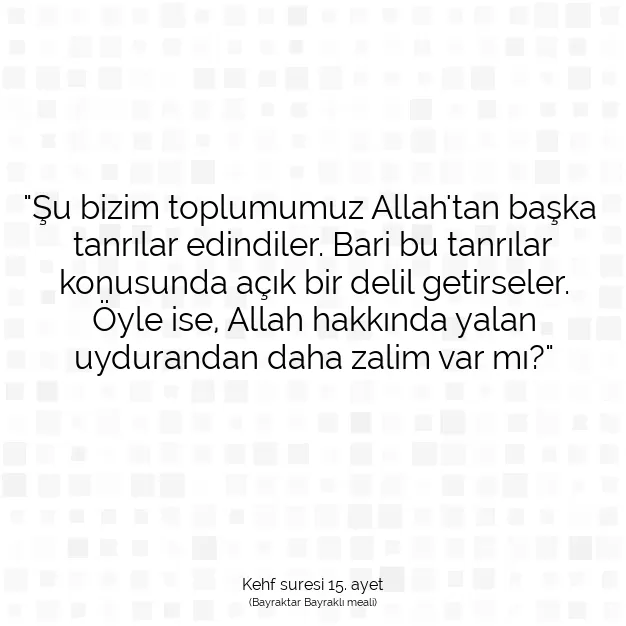 Ayetbul | Kuran Mealleri | Quran | Kehf suresi 15. ayet