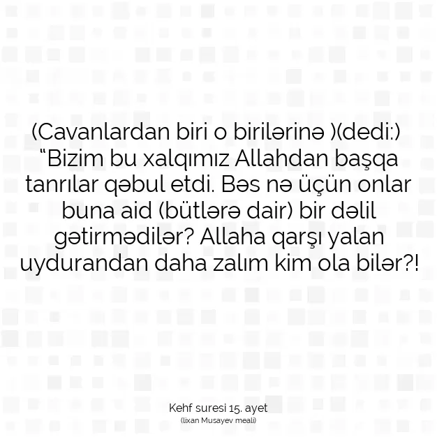 Ayetbul | Kuran Mealleri | Quran | Kehf suresi 15. ayet