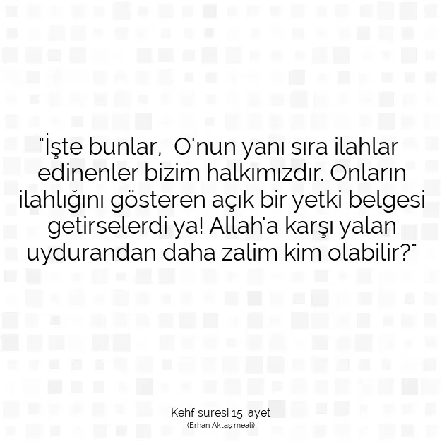 Ayetbul | Kuran Mealleri | Quran | Kehf suresi 15. ayet