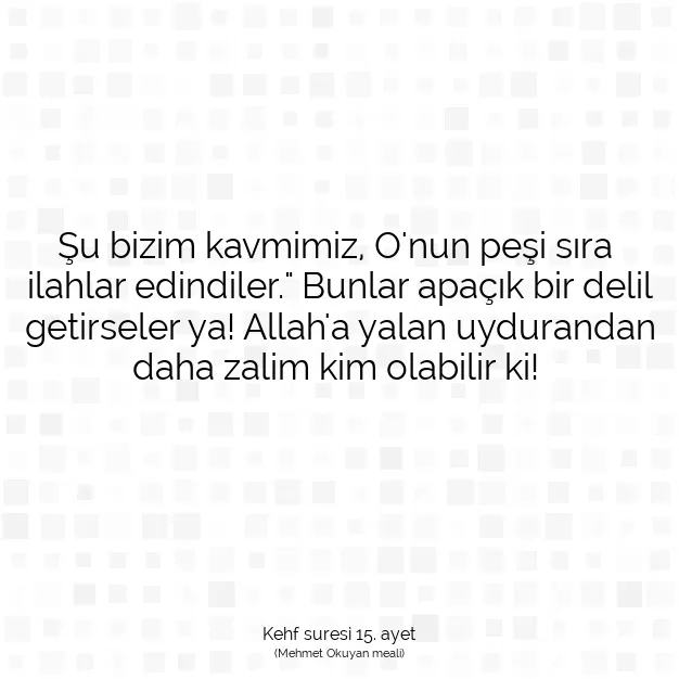 Ayetbul | Kuran Mealleri | Quran | Kehf suresi 15. ayet