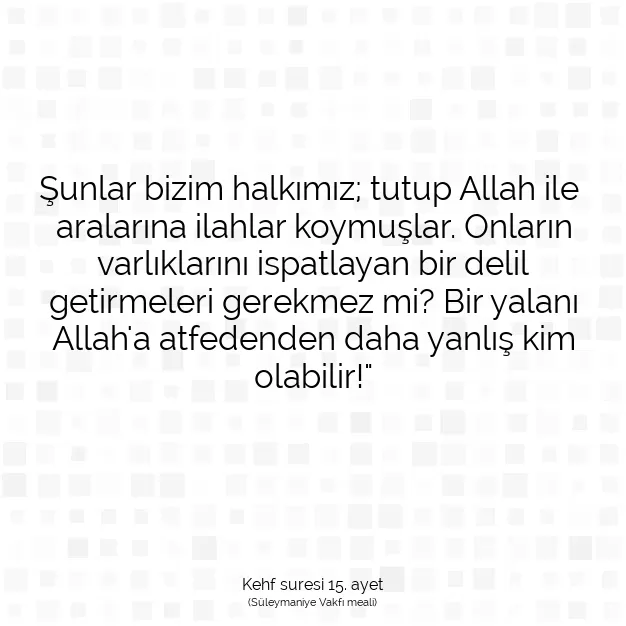 Ayetbul | Kuran Mealleri | Quran | Kehf suresi 15. ayet