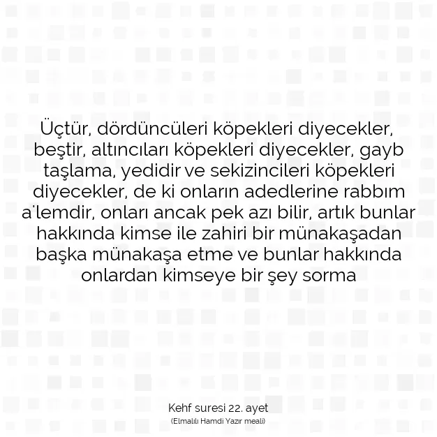 Ayetbul | Kuran Mealleri | Quran | Kehf suresi 22. ayet