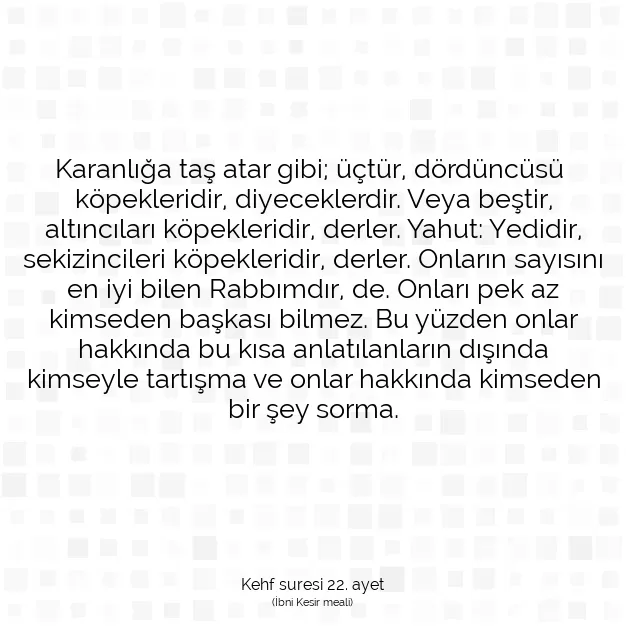 Ayetbul | Kuran Mealleri | Quran | Kehf suresi 22. ayet