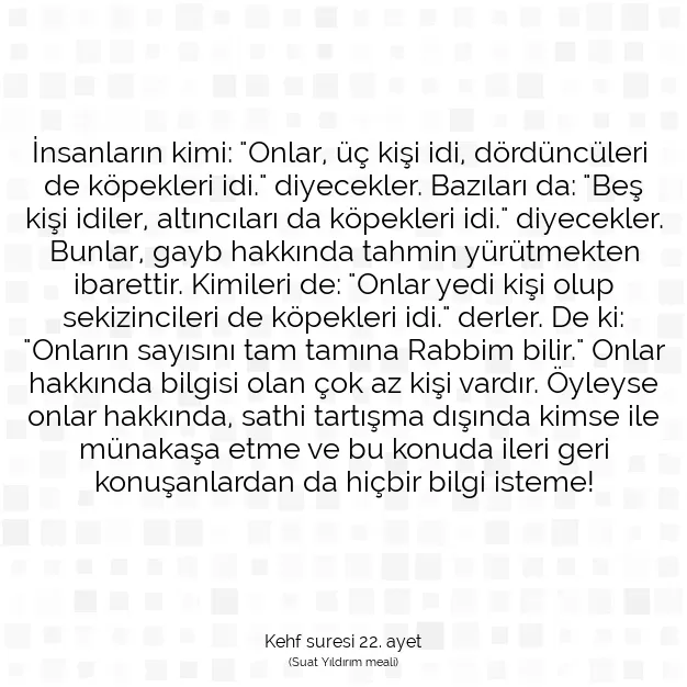 Ayetbul | Kuran Mealleri | Quran | Kehf suresi 22. ayet