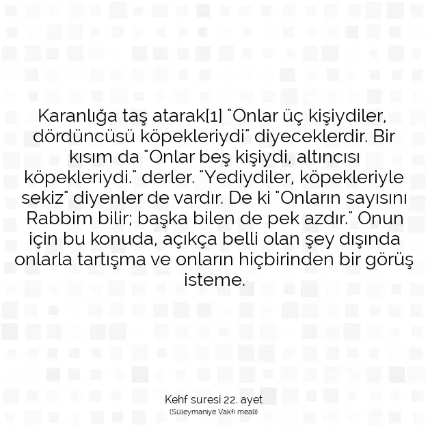 Ayetbul | Kuran Mealleri | Quran | Kehf suresi 22. ayet