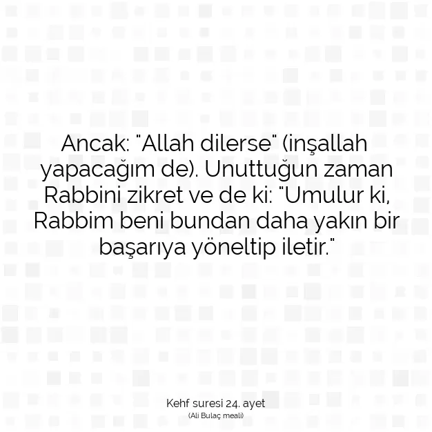 Ayetbul | Kuran Mealleri | Quran | Kehf suresi 24. ayet