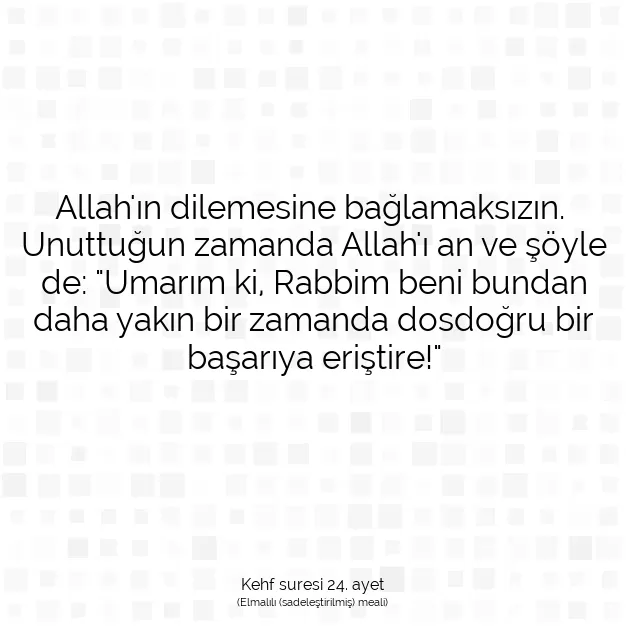 Ayetbul | Kuran Mealleri | Quran | Kehf suresi 24. ayet