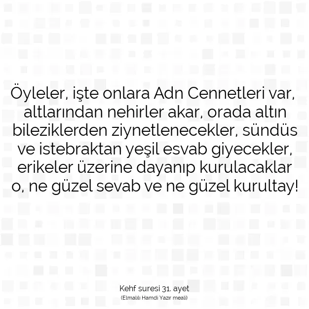 Ayetbul | Kuran Mealleri | Quran | Kehf suresi 31. ayet