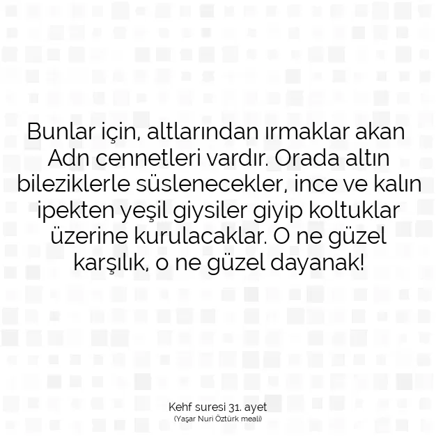 Ayetbul | Kuran Mealleri | Quran | Kehf suresi 31. ayet