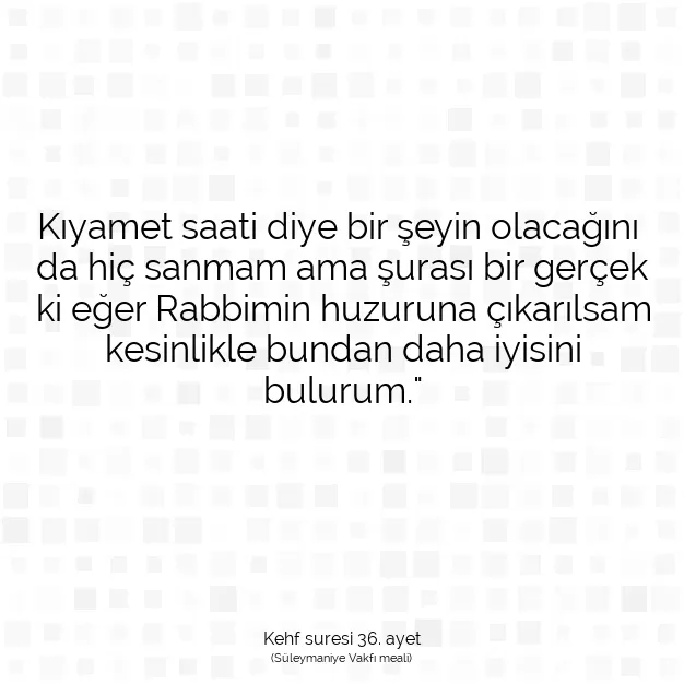 Ayetbul | Kuran Mealleri | Quran | Kehf suresi 36. ayet