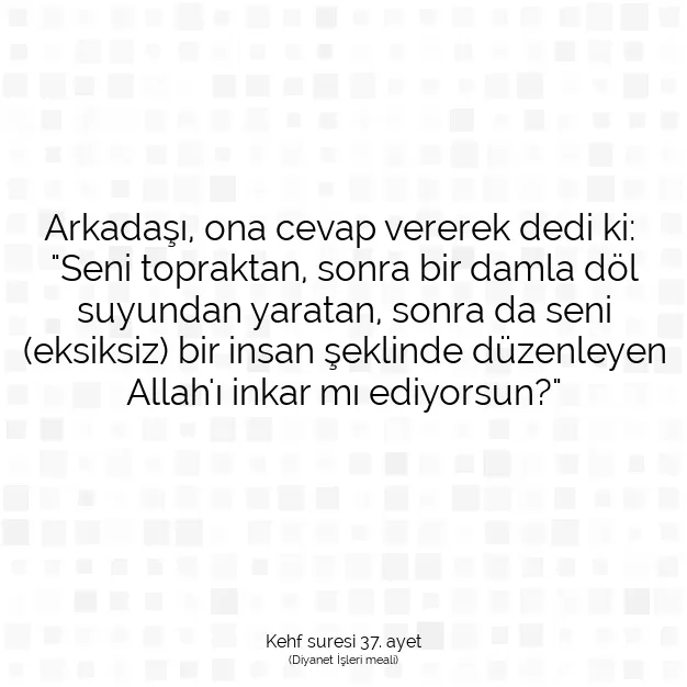 Ayetbul | Kuran Mealleri | Quran | Kehf suresi 37. ayet