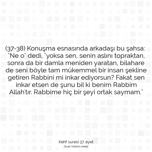 Ayetbul | Kuran Mealleri | Quran | Kehf suresi 37. ayet