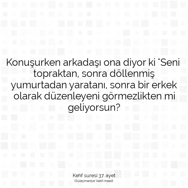 Ayetbul | Kuran Mealleri | Quran | Kehf suresi 37. ayet