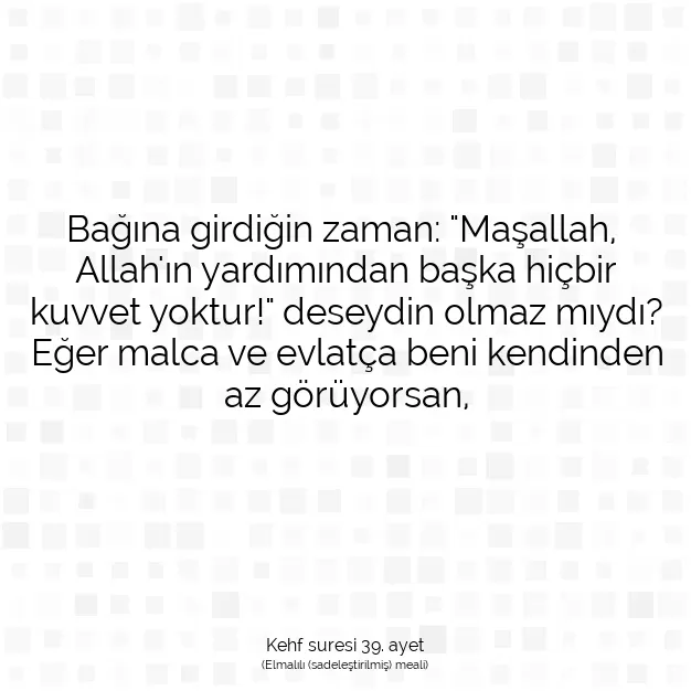 Ayetbul | Kuran Mealleri | Quran | Kehf suresi 39. ayet