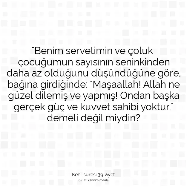 Ayetbul | Kuran Mealleri | Quran | Kehf suresi 39. ayet