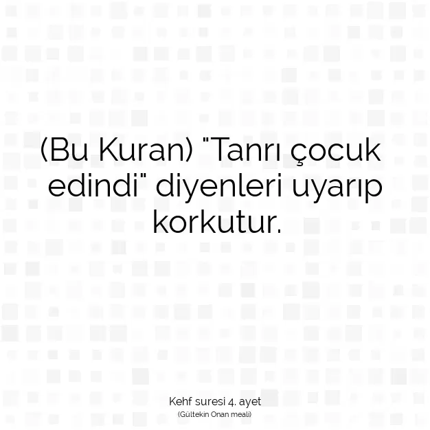 Ayetbul | Kuran Mealleri | Quran | Kehf suresi 4. ayet