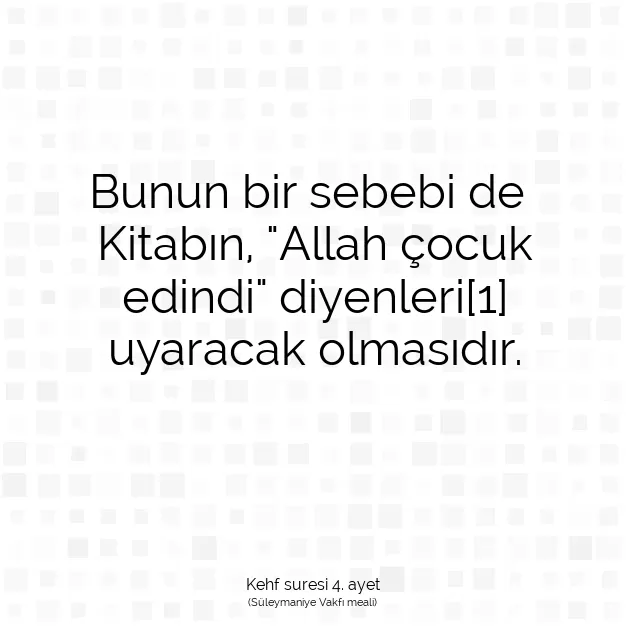 Ayetbul | Kuran Mealleri | Quran | Kehf suresi 4. ayet